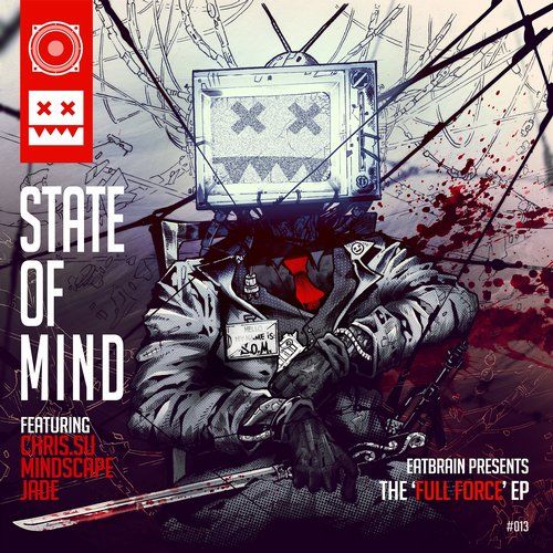 State Of Mind - Full Force EP [EATBRAIN013]
