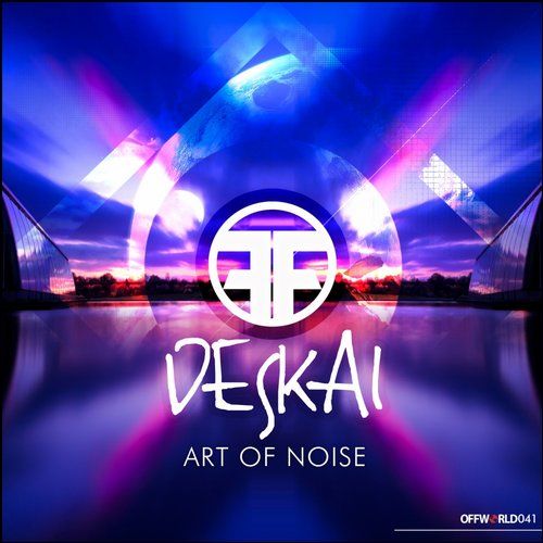 Deskai - Art of Noise EP [OFFWORLD041]