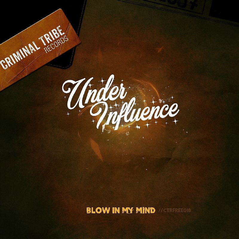 Download Under Influence - Blow In My Mind (CTRFREE018) mp3