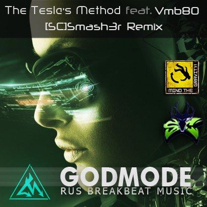 The Tesla's Method feat. Vmb80 — GodMode [SC]Smash3r Remix (2016)
