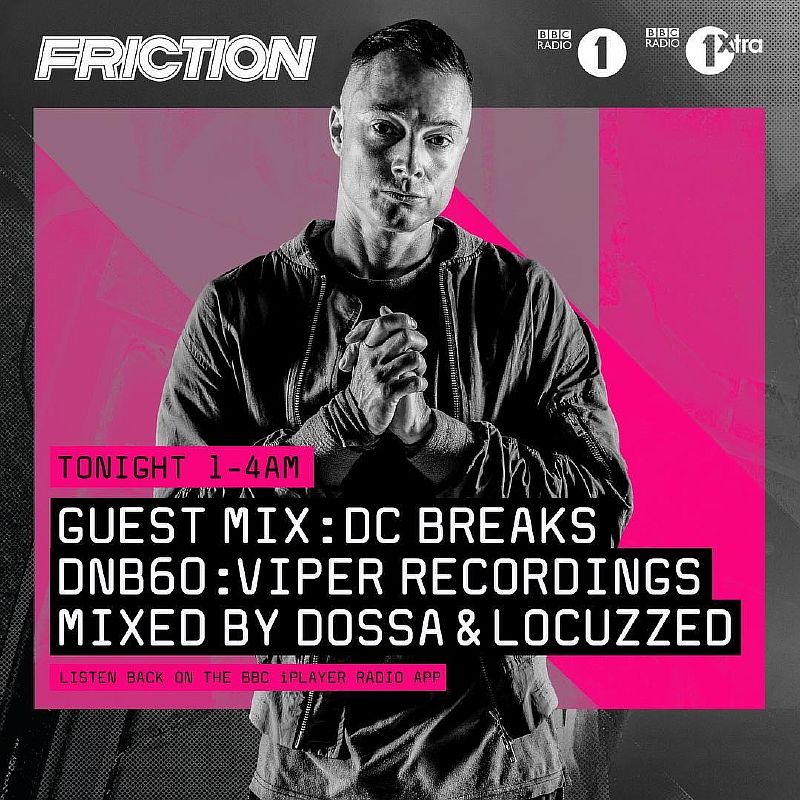 Friction - BBC Radio 1 (DC Breaks, Dossa & Locuzzed Guest Mixes) (02.05.2017)