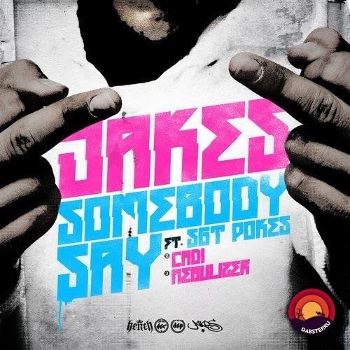Jakes - Somebody Say [HENCH039DA]