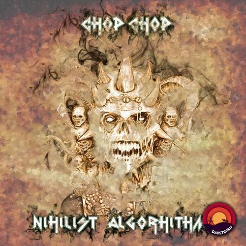 CHOP CHOP - Nihilist Algorithyms EP