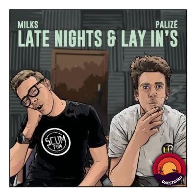 Milks, Palize - Late Nights & Lay Ins (Mixtape) 2018