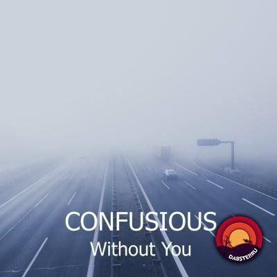 CONFUSIOUS — Without You [EP] 2018