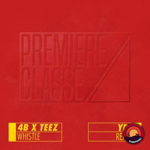4B & Teez - Whistle (Remixes) EP