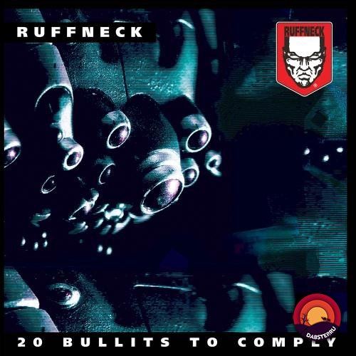 Ruffneck - 20 Bullits To Comply (EP) 2018