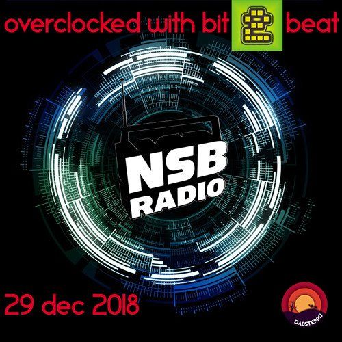 Bit 2 Beat / Overclocked Mix (29-12-2018) NSB Radio