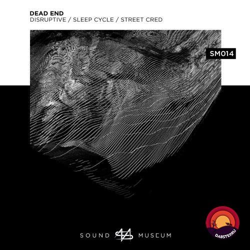 Dead End - Disruptive / Sleep Cycle / Street Cred (EP) 2019