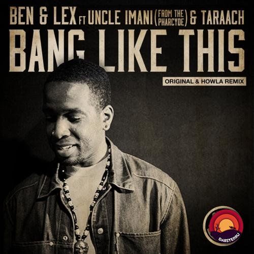 Ben + Lex + Uncle Imani + Taraach - Bang Like This 2019 [EP]