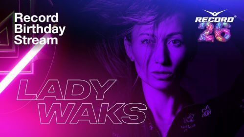 Lady Waks - Live @ Record Birthday Stream (16-08-2021)