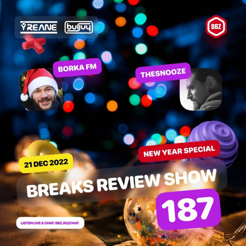 Download BREAKS REVIEW SHOW #187 (with Borka FM x TheSnooze New Year Special) mp3