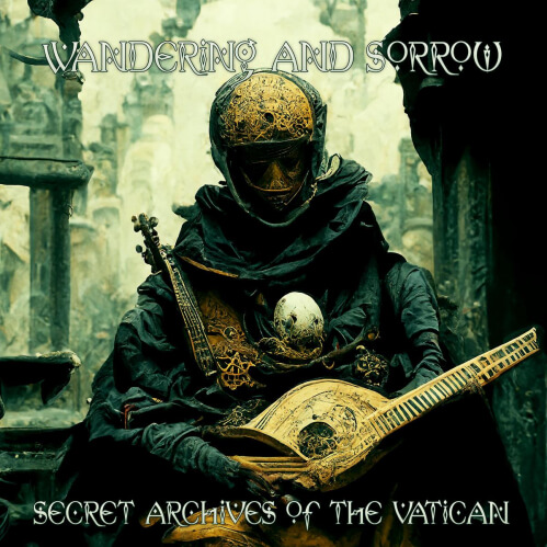 Secret Archives Of The Vatican - Wandering and Sorrow LP