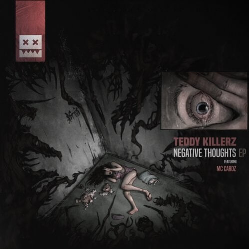 Teddy Killerz - Negative Thoughts EP (EATBRAIN096)