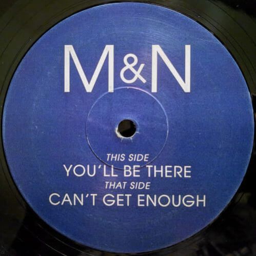 Download M & N - You'll Be There / Can't Get Enough mp3