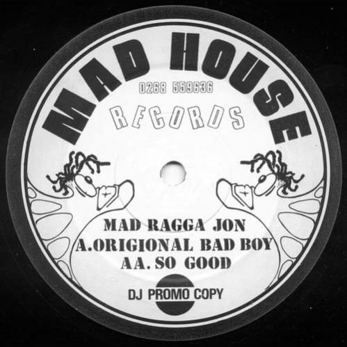 Download Mad Ragga Jon - Origional Bad Boy / So Good mp3