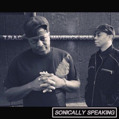 T.R.A.C. & Maverick Soul - Sonically Speaking