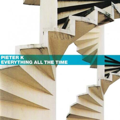 Pieter K - Everything All The Time Pieter K - Everything All The Time