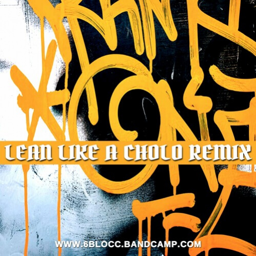 Download 6Blocc - Lean Like A Cholo (Jungle Remixes by 6Blocc dNb DJ) mp3