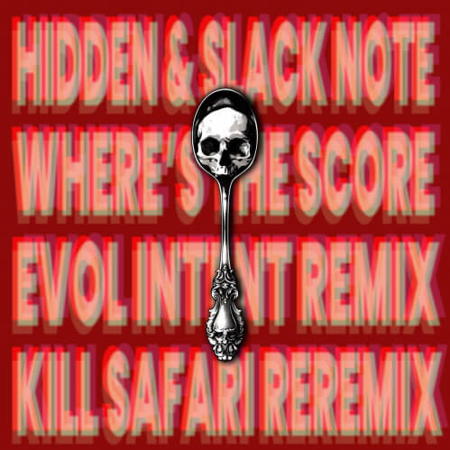 Download Slacknote, DJ Hidden - Where's The Score (Evol Intent Remix, KILL SAFARI REREMIX) (EI033) mp3